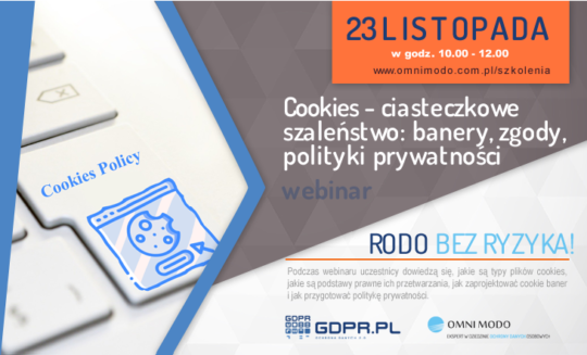 Webinar „ Cookies – ciasteczkowe szaleństwo: banery, zgody, polityki prywatności”