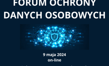 Forum Ochrony Danych Osobowych już 9 maja
