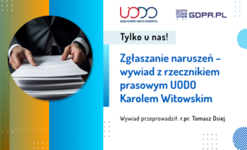 Zgłaszanie naruszeń – wywiad z Rzecznikiem Urzędu Ochrony Danych Osobowych