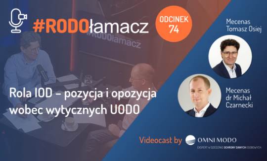 Nowy odcinek #RODOłamacza! – Rola IOD – pozycja czy opozycja wg UODO?